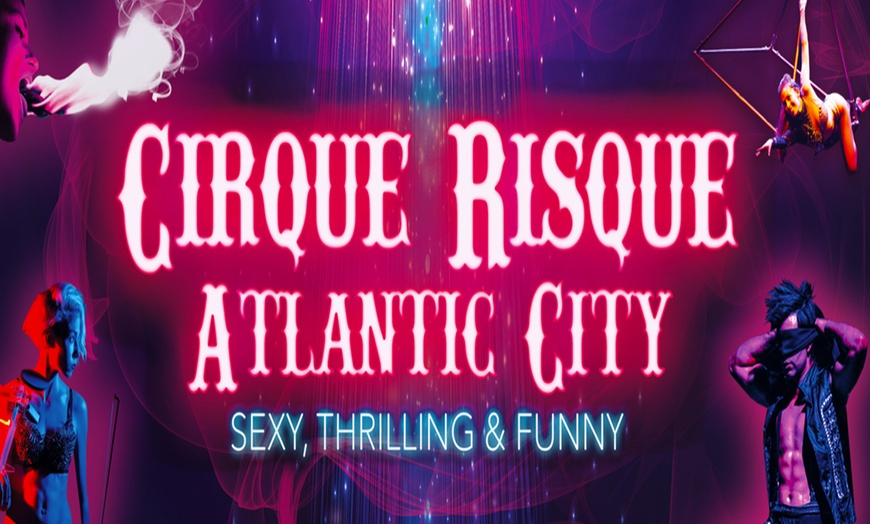 CIRQUE RISQUE - ATLANTIC CITY, NJ