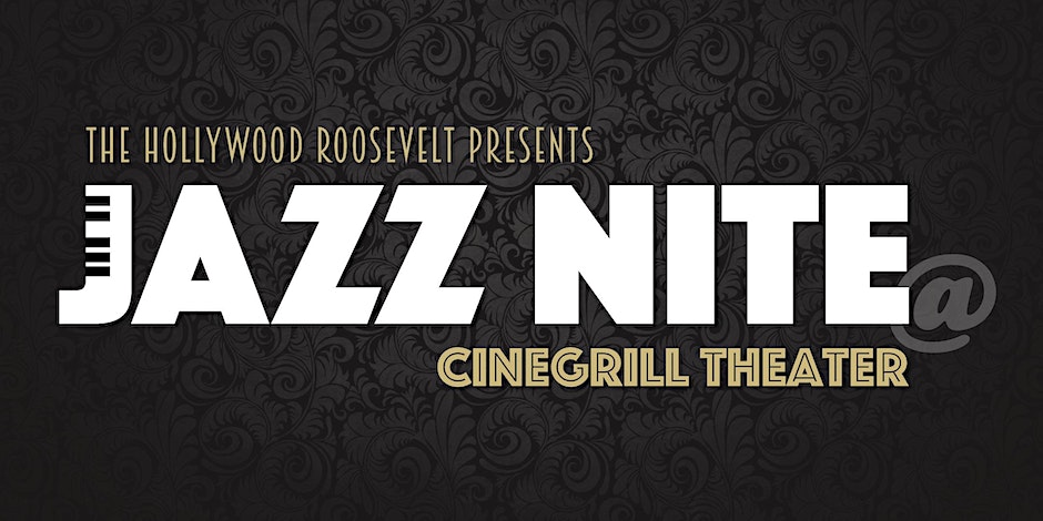 CINEGRILL THEATER - HOLLYWOOD, CA - JAZZNITE